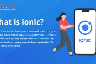Top reasons for selecting ionic for your mobile app development