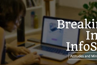 Breaking into InfoSec: Attitude and Mindset