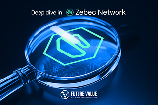 Deep dive in: Zebec Network (ZBCN)