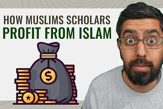 How Muslim Scholars Profit from Islam