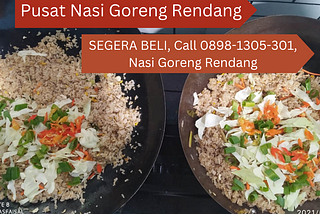 SEGERA BELI, Call 0898–1305–301, Nasi Goreng Rendang