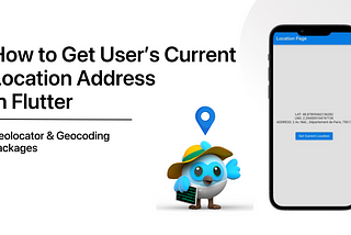 How to Get User’s Current Location Address in Flutter — Geolocator & Geocoding