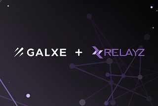 Relayz Teams Up with Galxe to Transform Decentralized Communication