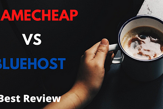 NAMECHEAP VS BLUEHOST