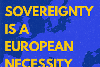 European sovereignty is a European necessity