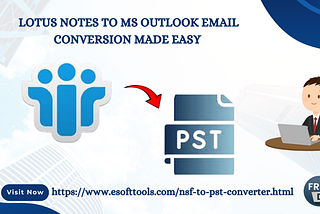 Lotus Notes to MS Outlook email conversion made easy