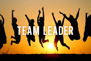 What makes you an outstanding Team Leader