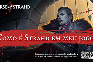 Como é o Strahd em meu jogo?