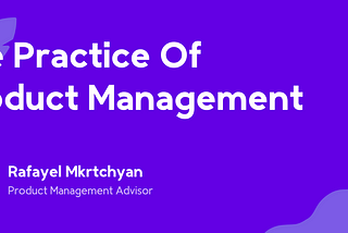 The Practice Of Product Management