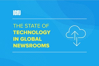 The State of Technology in Global Newsrooms 2019