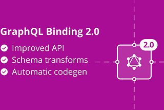 GraphQL Binding 2.0: Improved API, schema transforms & automatic codegen