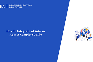 How to Integrate AI into an App: A Complete Guide : Aalpha