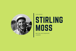 Icon Series: Sir Stirling Moss