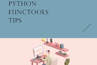 3 More Python Functools Tips