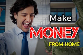 10 ways to make money at home you should know