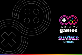 Infinity Games Summer Update