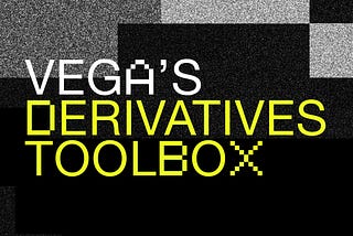 Vega’s Derivatives Toolbox