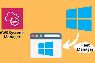 Access Windows instances through Web-Browser using AWS System Manager Fleet Manager