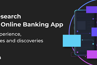 Design & UX-research of an Online Banking App: our experience, mistakes and discoveries