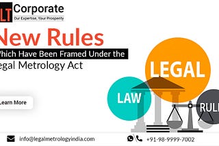 New Rules Which Have Been Framed Under the Legal Metrology Act