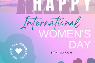 International Women’s Day (March 8)