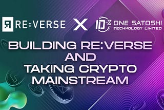 Partnership Announcement: Re:Verse x One Satoshi!