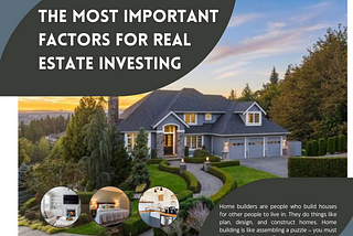 The Most Important Factors for Real Estate Investing