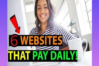 6 Websites That Will Pay You EVERY DAY Within 24 Hours (Easy Work At Home Jobs)