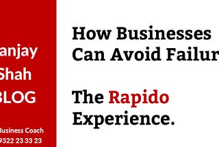 How Businesses Can Avoid Failure? The Rapido Experience.