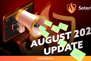 Soteria August Update