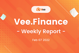 Vee.Finance Weekly Report 02/07