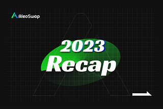2023 Year-End Reflection: Unveiling AleoSwap’s Triumphs