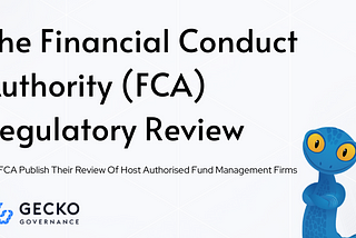 The Financial Conduct Authority (FCA) Regulatory Review