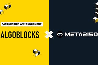 🔥AlgoBlocks X Meta2150s Partnership Announcement🔥