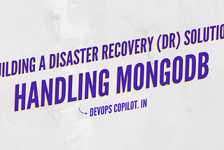 Building a disaster recovery (DR) solution: Handling MongoDB