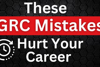 Why Your GRC Career Isn’t Moving Forward