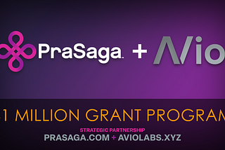 AVio & PraSaga Announce $1M Grant Program to Propel Innovation within the PraSaga Ecosystem