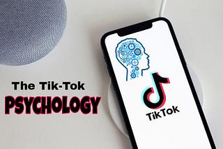 The Tik-Tok Psychology