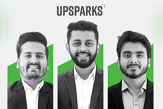 Upsparks, Vinay Jain, Mohamad Faraz, Shivam Prasad
