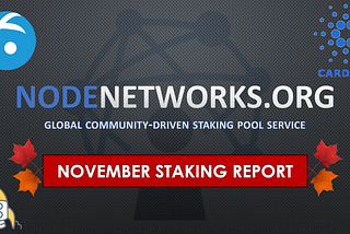Node Networks FSN Staking Report — November, Node Networks ADA Staking Pool, News and Updates!