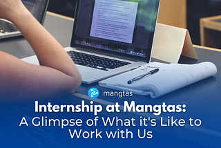 Internship at Mangtas: A Glimpse of What it’s Like to Work with Us