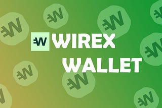 Wirex Wallet Easy to Use and Powerfull