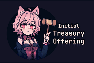 Initial Treasury Offering