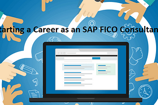 Starting a Career as an SAP FICO Consultant