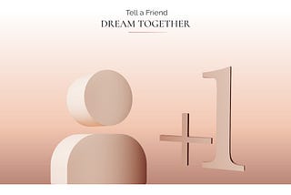 Dream Together — Tell a friend & Earn Free tokens!