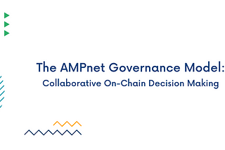 The AMPnet Governance Model: Collaborative On-Chain Decision Making