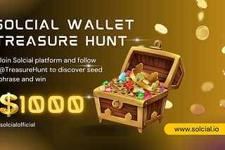 Introducing Solcial Wallet Treasure Hunt