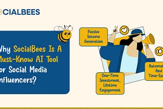 Why SocialBees Is A Must-Known AI Tool for Social Media Influencers?