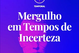 Mergulho em Tempos de Incerteza