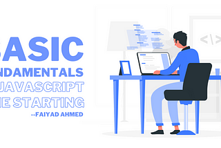 Basic Fundamentals of JavaScript -The Starting
